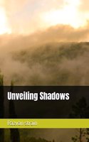 Unveiling Shadows