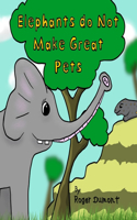 Elephants Do Not Make Great Pets