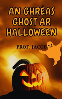 An Ghréas Ghost AR Halloween