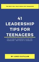 41 Leadership Tips for Teenagers
