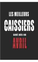 Les Meilleurs Caissiers sont nés en Avril carnet de notes