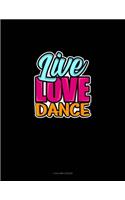 Live Love Dance