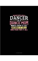Behind Every Great Dancer Is A Dance Mom Who's Seen It All Heard It All And Paid For It All: 4 Column Ledger(772 4 Column Ledger)