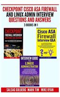 Checkpoint Cisco ASA Firewall and Linux Admin Interview Questions And Answers - 3 Books in 1 -
