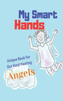 My Smart Hands Unique Book For Our Hard Hearing Angels