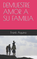 Demuestre Amor a Su Familia