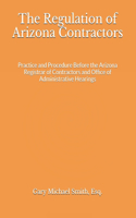 Regulation of Arizona Contractors [Edition 2.5]