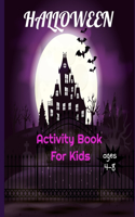HALLOWEEN Activity Book For Kids: Preschoolers and educational activity workbook Ages 4-8 with cute pages related to Halloween season (Word search, coloring, mazes, Sudoku ), 87 page
