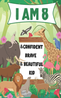 I am 8 and Confident, Brave & Beautiful Kid: A Coloring Book For Awesome Boys & girls birthday, Animals Coloring Books Activity and Drawing, Gift for Boys & Girls