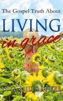 Gospel Truth About Living in Grace