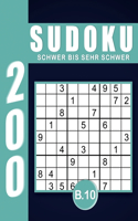 Sudoku Erwachsene Schwer Bis Sehr Schwer Band 10: Großdruck im DIN A4-Format, 200 Rätsel 9x9 Sudokus für Erwachsene von Schwer Bis Sehr Schwer mit Lösungen Ein tolles Geschenk für Erwachsene und Sen