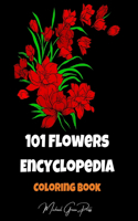 101 Flowers Encyclopedia Coloring Book: Color and Learn, Big collection of Flower Designs for Relaxation(101 Flowers Encyclopedia Coloring Book)