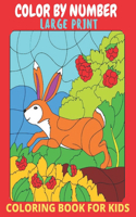 Color By Number Large Print Coloring Book For Kids: Coloring Activity Book for Kids Color By Number Books For Kids Ages 3-5