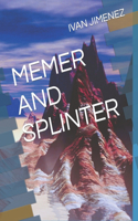 Memer and Splinter