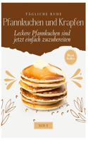 Pfannkuchen: Das passende Dessert - von klassisch und einfach bis exotisch und raffiniert.