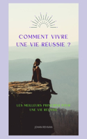 Comment Vivreune Vie Réussie?