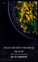 Vegan Recipes for Renal Health