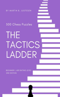Tactics Ladder - Beginner I: 500 Chess Puzzles, 600 Rating level, 2nd edition