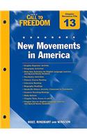 Holt Call to Freedom Chapter 13 Resource File: New Movements in America: With Answer Key