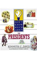 Don't Know Much about the Presidents
