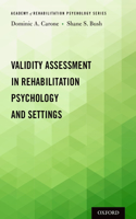 Validity Assessment in Rehabilitation Psychology and Settings