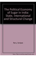 The Political Economy of Sugar in India: State, International and Structural Change