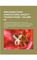 Transactions of the Wisconsin State Agricultural Society Volume 34
