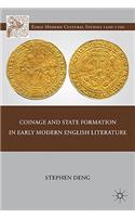 Coinage and State Formation in Early Modern English Literature