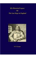 Q's Historical Legacy - 3 - The Last Siege in England
