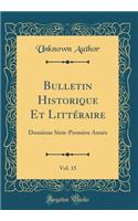 Bulletin Historique Et Littéraire, Vol. 15: Deuxième Série-Première Année (Classic Reprint)