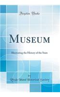 Museum: Illustrating the History of the State (Classic Reprint)