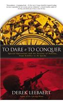 To Dare and to Conquer