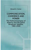Communication, Commerce and Power