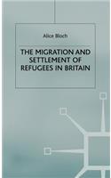 Migration and Settlement of Refugees in Britain