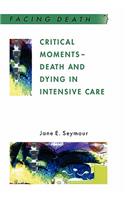 Critical Moments - Death and Dying in Intensive Care