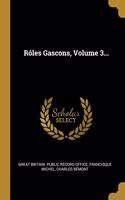 Rôles Gascons, Volume 3...