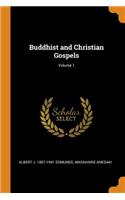 Buddhist and Christian Gospels; Volume 1