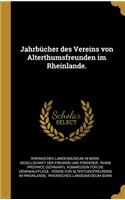 Jahrbücher des Vereins von Alterthumsfreunden im Rheinlande.