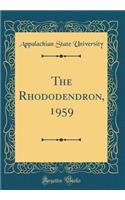 The Rhododendron, 1959 (Classic Reprint)