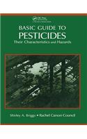 Basic Guide to Pesticides: Their Characteristics and Hazards