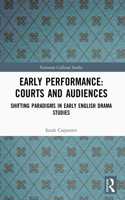 Early Performance: Courts and Audiences