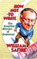 How Not to Write: The Essential Misrules of Grammar