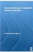 Travel and Drugs in Twentieth-Century Literature