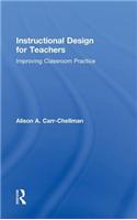 Instructional Design for Teachers: Improving Classroom Practice