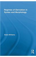 Regimes of Derivation in Syntax and Morphology