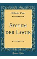 System Der Logik (Classic Reprint)