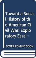 Toward a Social History of the American Civil War