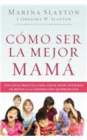 Cómo ser la mejor mamá