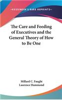 The Care and Feeding of Executives and the General Theory of How to Be One