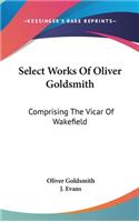 Select Works Of Oliver Goldsmith